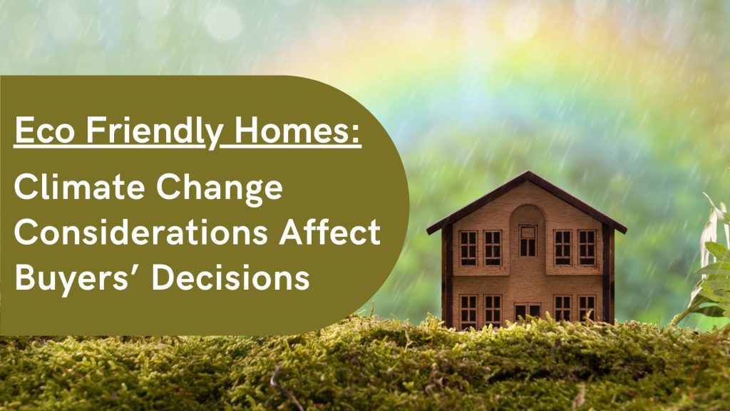 Eco Friendly Homes: Climate Change Considerations Effect Buyers Decisions - Banner
